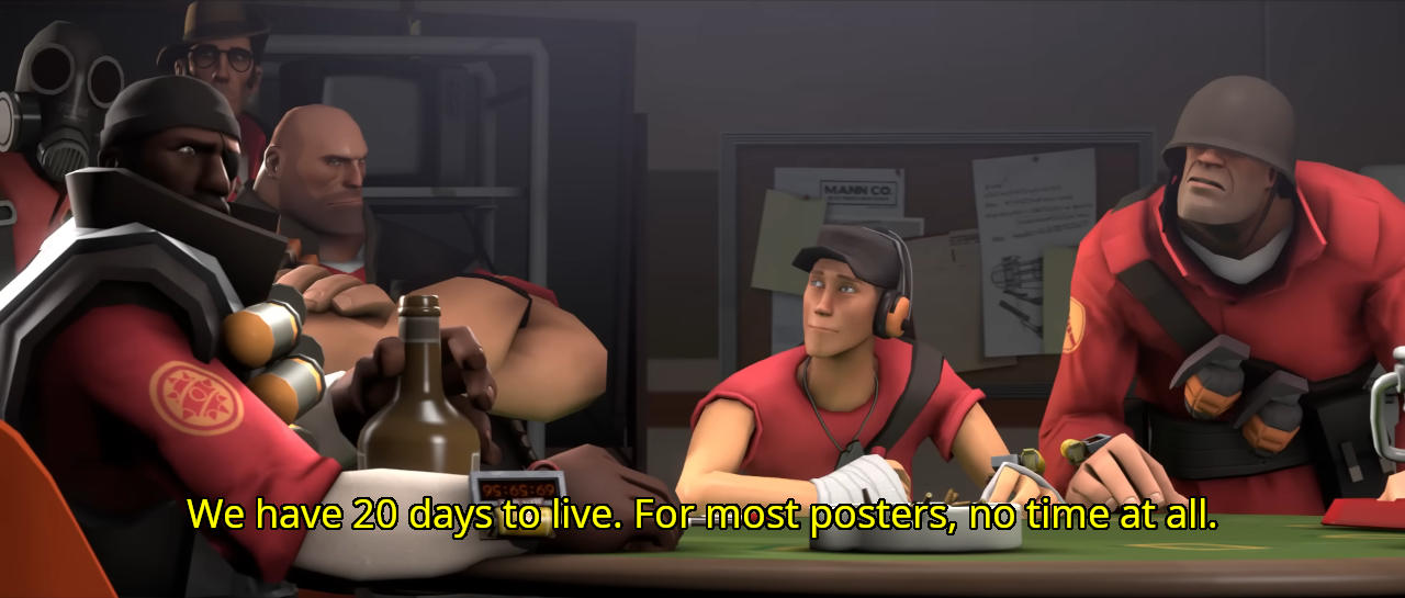 Image of a group of characters from Team Fortress 2 around a table. The spy is off screen saying 'We have 20 days to live. For most posters, no time at all.'