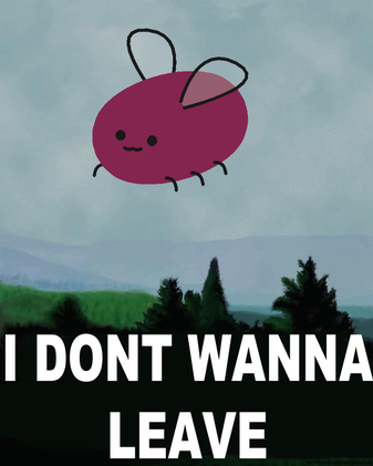 drawing of an eggbug in the sky above some trees with text that says 'i dont wanna leave'