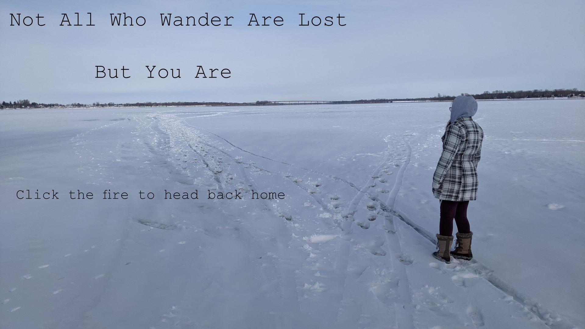 image saying 'not all who wander are lost. But you are. Click the fire to head back home