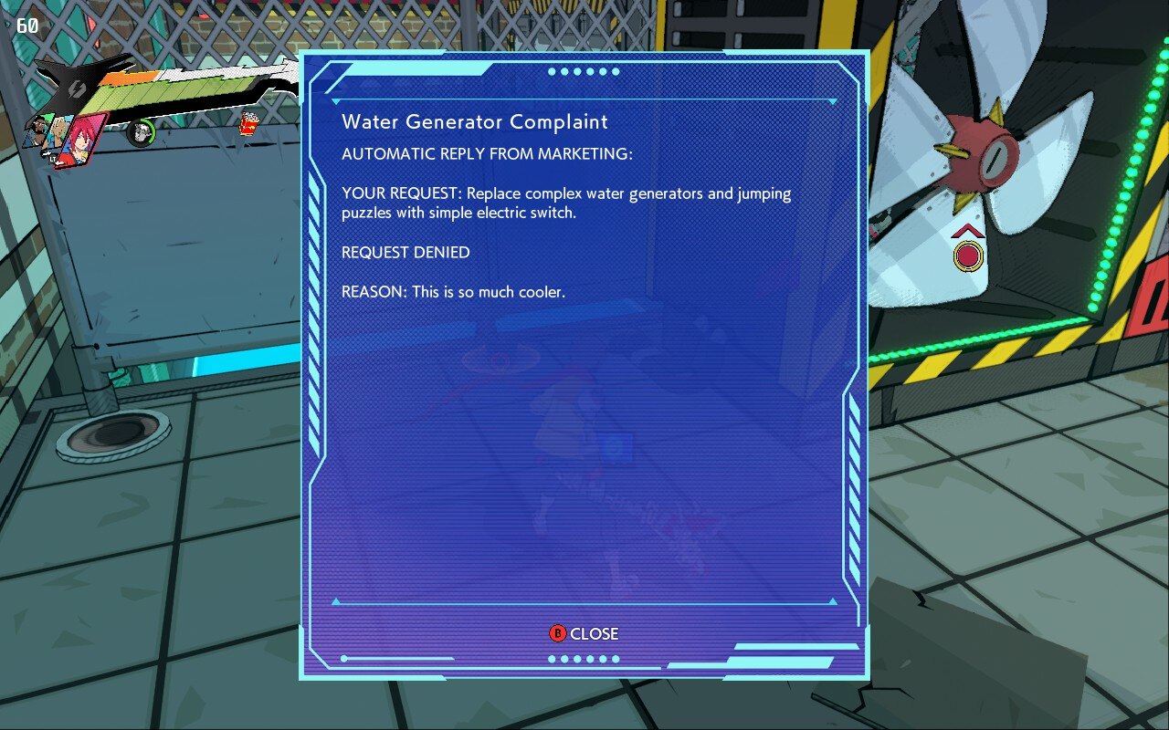 a message from within the game saying Water Generator Complaint. Automatic Reply from Marketing. Your Request: Replace complex water generators and jumping puzzles with simple electric switch. Request Denied. Reason: This is so much cooler.